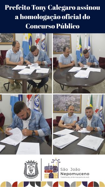 Prefeito Tony Calegaro homologa Concurso Público 2024 e abre portas para novas oportunidades em São João Nepomuceno